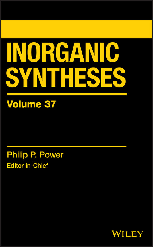 Inorganic Syntheses, Volume 37 (Hardback) 9781119477730