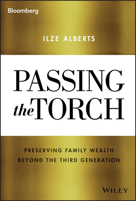 Passing the Torch; Preserving Family Wealth Beyond the Third Generation (Hardback) 9781119486442