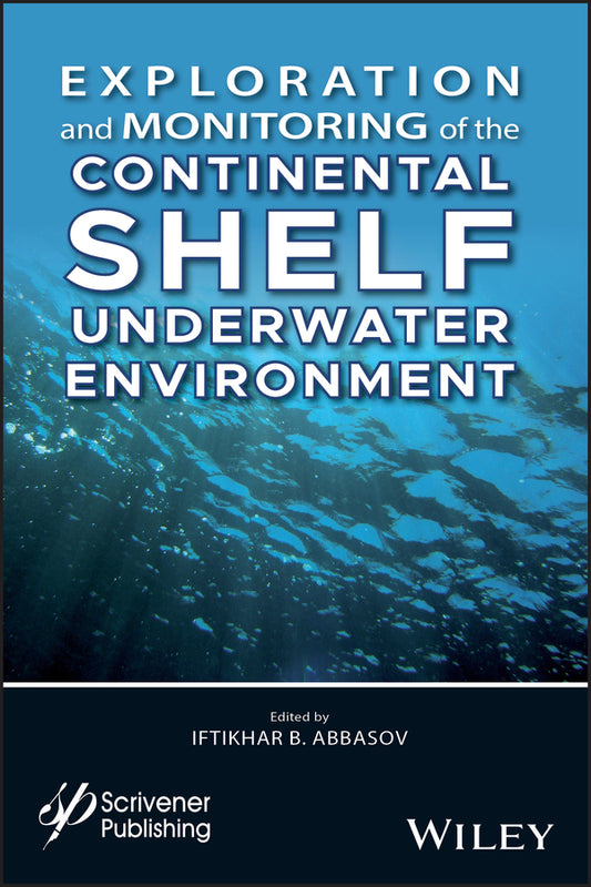 Exploration and Monitoring of the Continental Shelf Underwater Environment (Hardback) 9781119488033