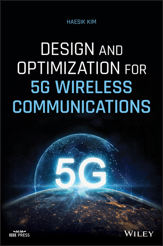 Design and Optimization for 5G Wireless Communications (Hardback) 9781119494553