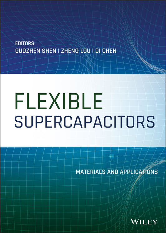 Flexible Supercapacitors; Materials and Applications (Hardback) 9781119506164