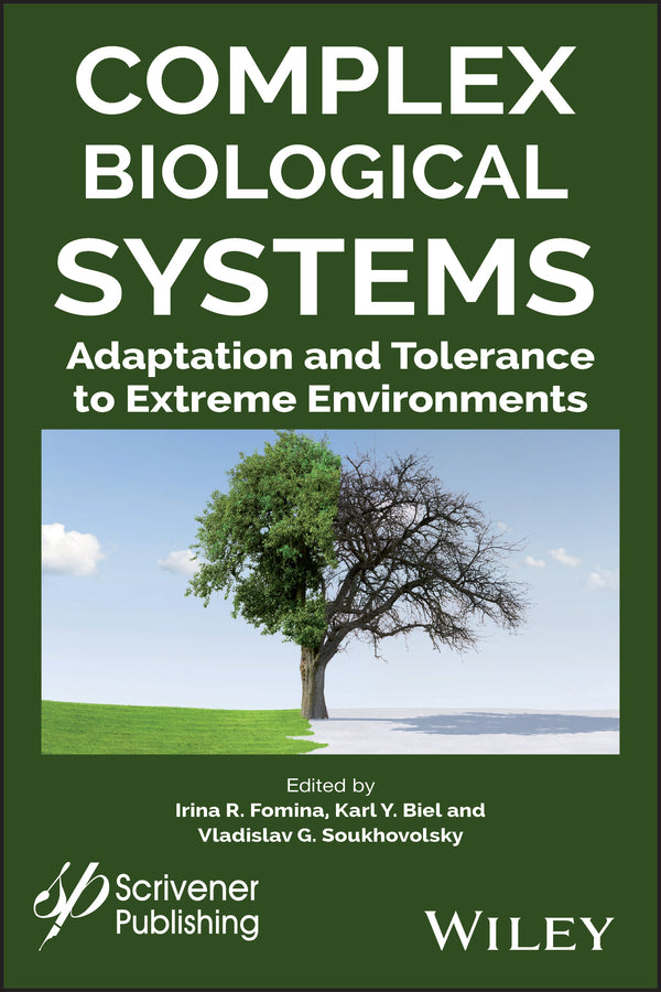 Complex Biological Systems; Adaptation and Tolerance to Extreme Environments (Hardback) 9781119510406