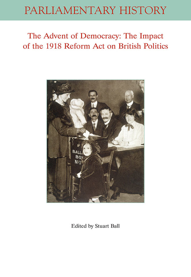The Advent of Democracy; The Impact of The 1918 Reform Act on British Politics (Paperback / softback) 9781119511199