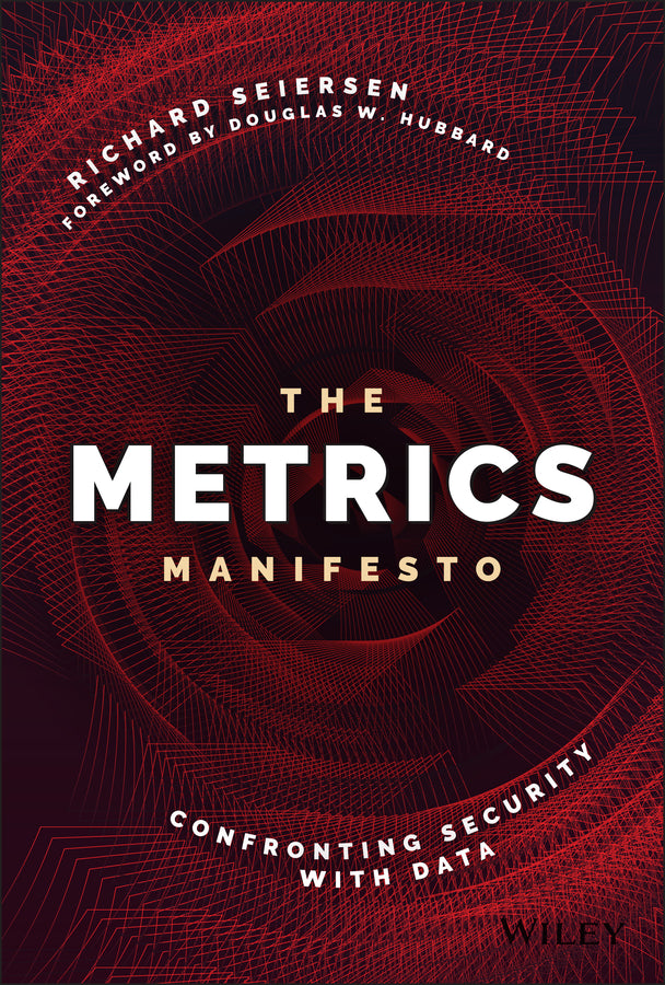 The Metrics Manifesto; Confronting Security with Data (Hardback) 9781119515364