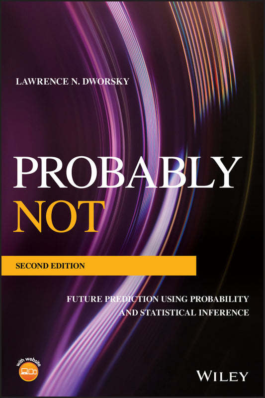 Probably Not; Future Prediction Using Probability and Statistical Inference (Paperback / softback) 9781119518105