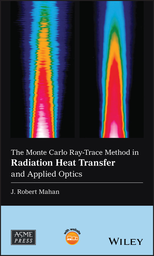 The Monte Carlo Ray-Trace Method in Radiation Heat Transfer and Applied Optics (Hardback) 9781119518518