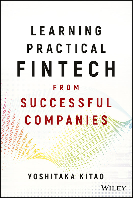 Learning Practical FinTech from Successful Companies (Hardback) 9781119523727