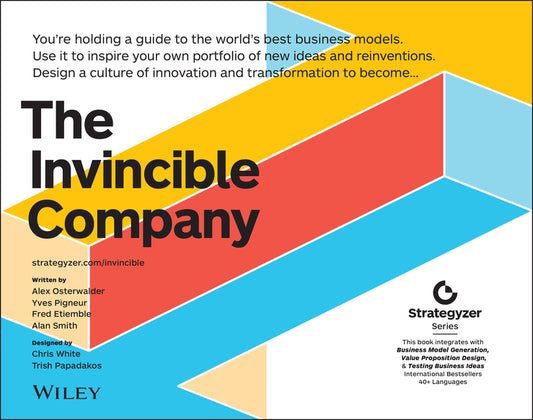 The Invincible Company; How to Constantly Reinvent Your Organization with Inspiration From the World's Best Business Models (Paperback / softback) 9781119523963