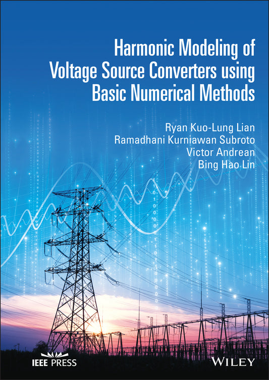 Harmonic Modeling of Voltage Source Converters using Basic Numerical Methods (Hardback) 9781119527138