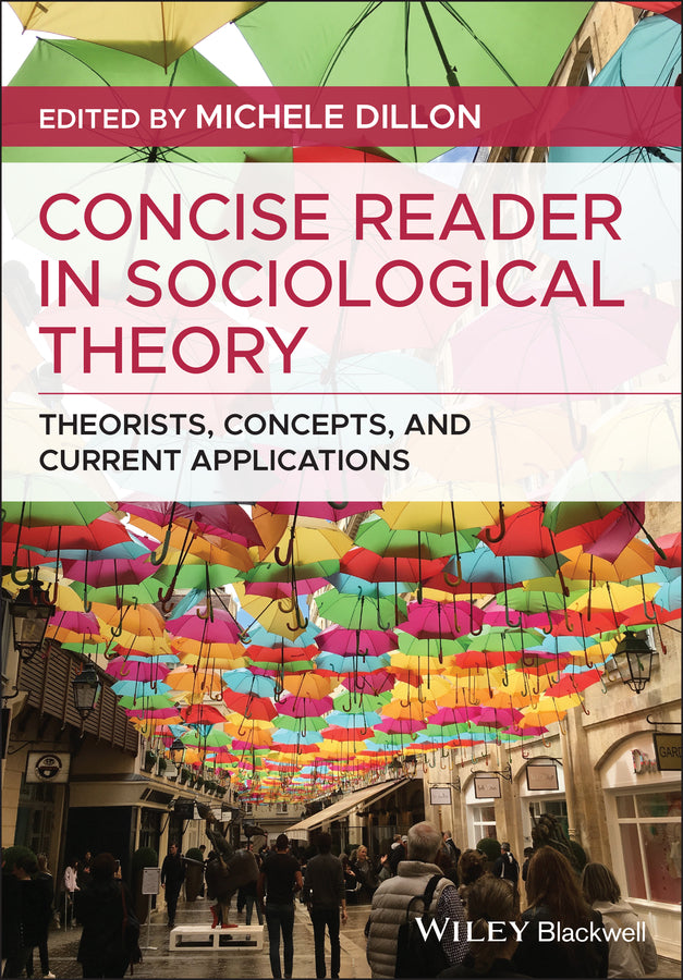 Concise Reader in Sociological Theory; Theorists, Concepts, and Current Applications (Paperback / softback) 9781119536185