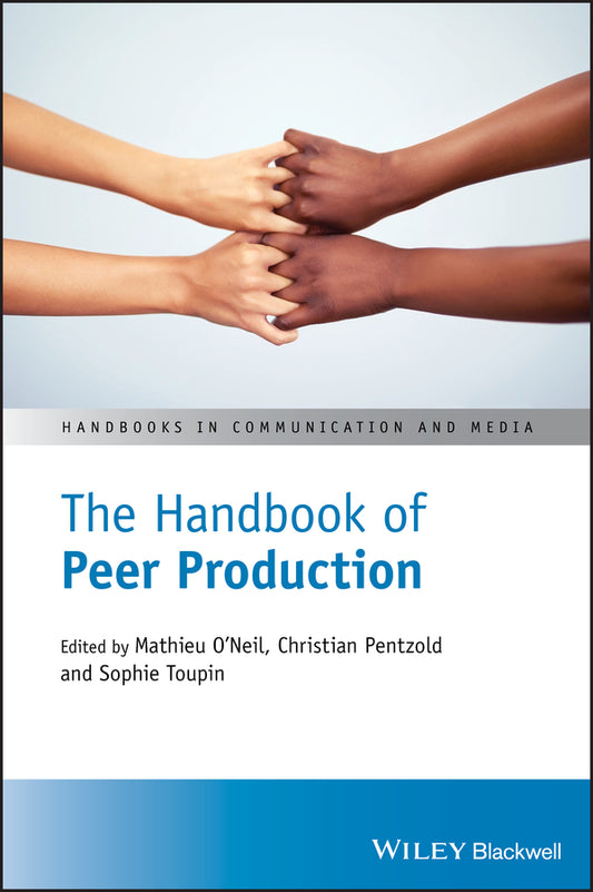 The Handbook of Peer Production (Hardback) 9781119537106