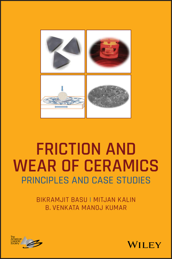 Friction and Wear of Ceramics; Principles and Case Studies (Hardback) 9781119538387