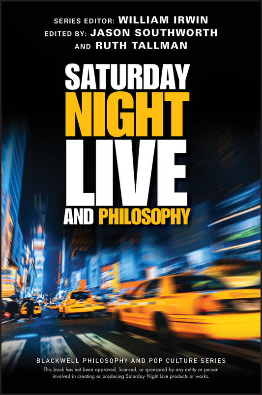 Saturday Night Live and Philosophy; Deep Thoughts Through the Decades (Paperback / softback) 9781119538554