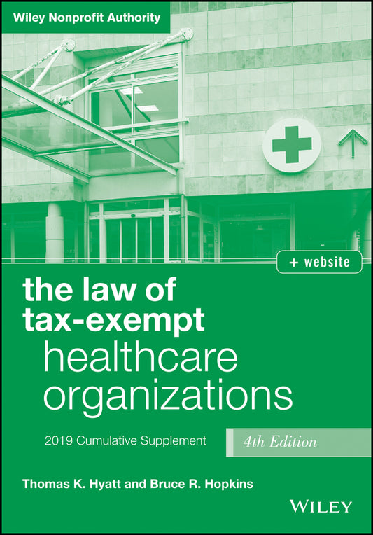 The Law of Tax-Exempt Healthcare Organizations, + website; 2019 Cumulative Supplement (Paperback / softback) 9781119539889