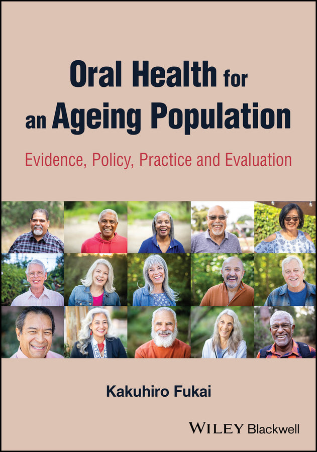 Oral Health for an Ageing Population; Evidence, Policy, Practice and Evaluation (Paperback / softback) 9781119541264