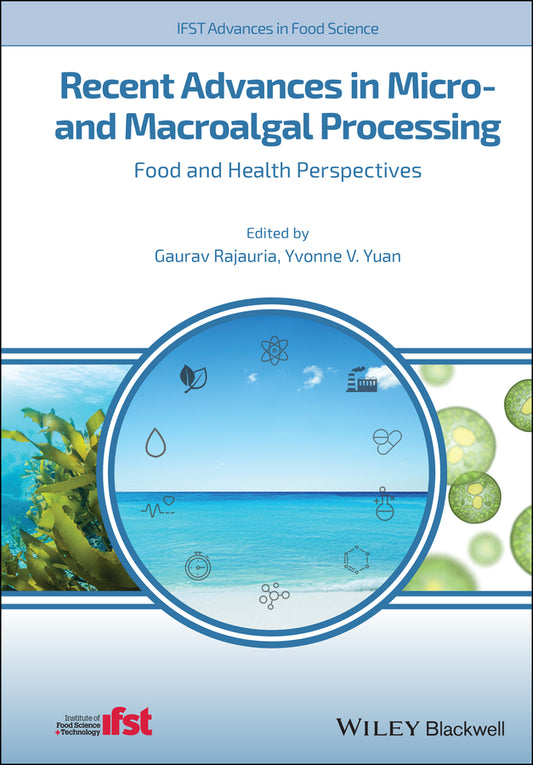 Recent Advances in Micro- and Macroalgal Processing; Food and Health Perspectives (Hardback) 9781119542582