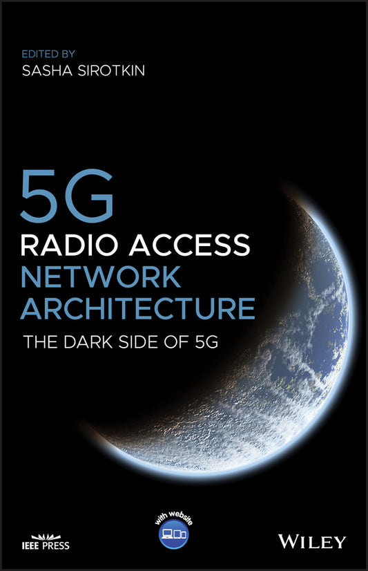 5G Radio Access Network Architecture; The Dark Side of 5G (Hardback) 9781119550884
