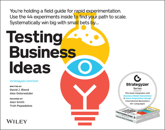 Testing Business Ideas; A Field Guide for Rapid Experimentation (Paperback / softback) 9781119551447