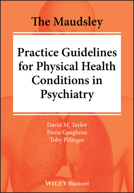 The Maudsley Practice Guidelines for Physical Health Conditions in Psychiatry (Paperback / softback) 9781119554202