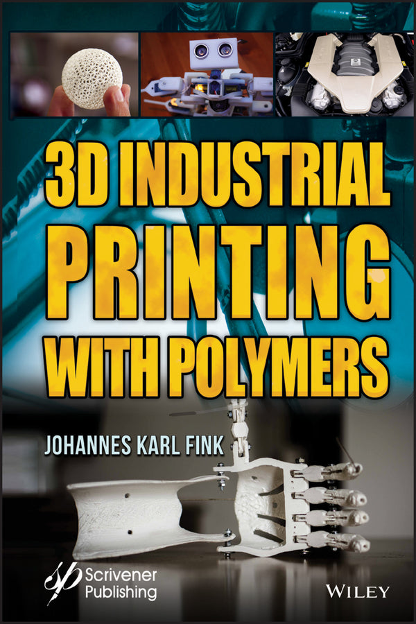 3D Industrial Printing with Polymers (Hardback) 9781119555261