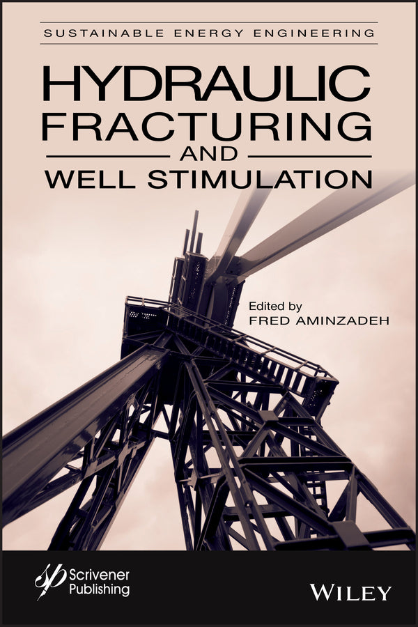 Hydraulic Fracturing and Well Stimulation, Volume 1 (Hardback) 9781119555698