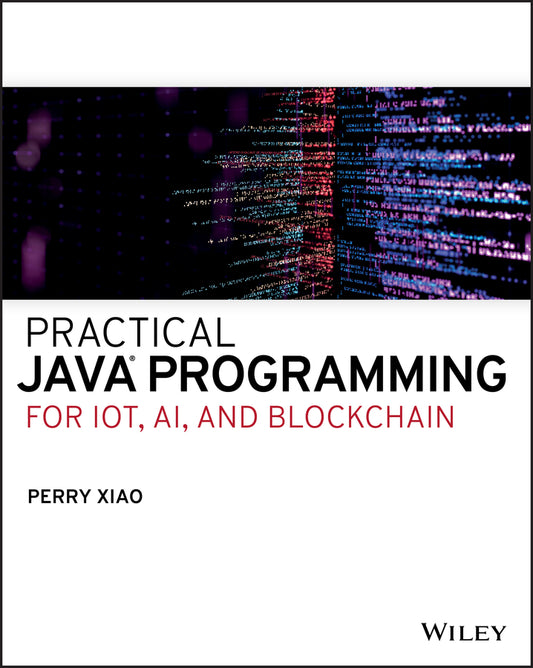 Practical Java Programming for IoT, AI, and Blockchain (Paperback / softback) 9781119560012