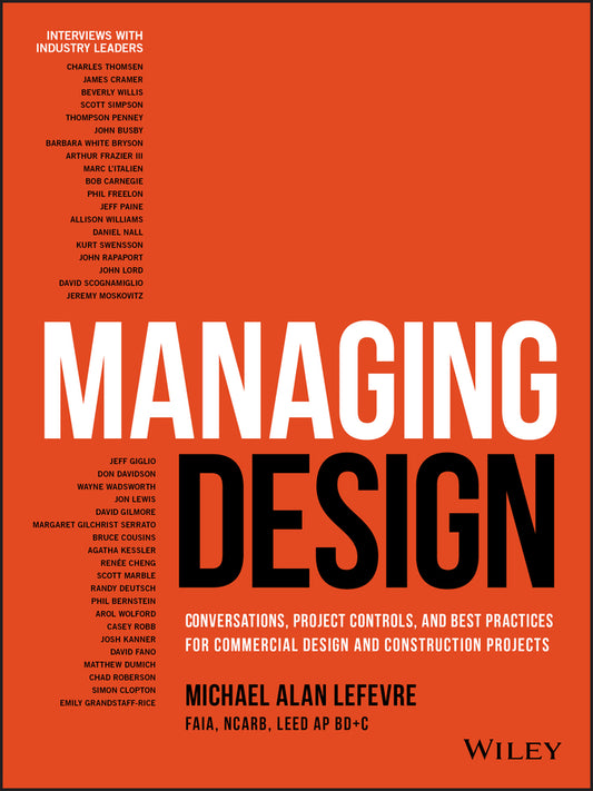 Managing Design; Conversations, Project Controls, and Best Practices for Commercial Design and Construction Projects (Hardback) 9781119561767