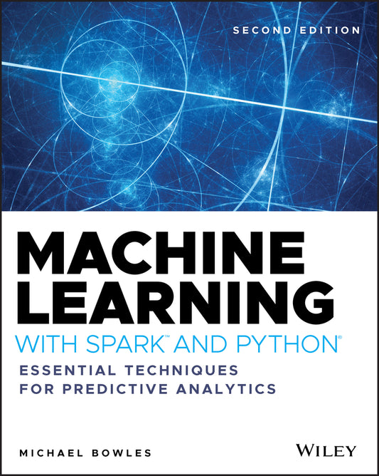 Machine Learning with Spark and Python; Essential Techniques for Predictive Analytics (Paperback / softback) 9781119561934
