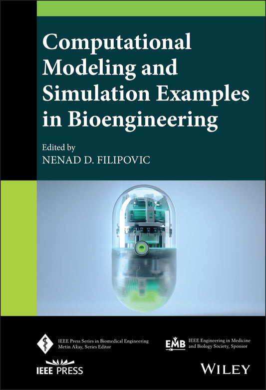 Computational Modeling and Simulation Examples in Bioengineering (Hardback) 9781119563945