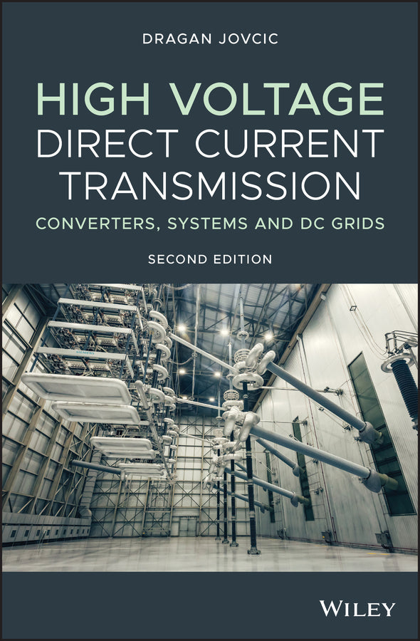 High Voltage Direct Current Transmission; Converters, Systems and DC Grids (Hardback) 9781119566540