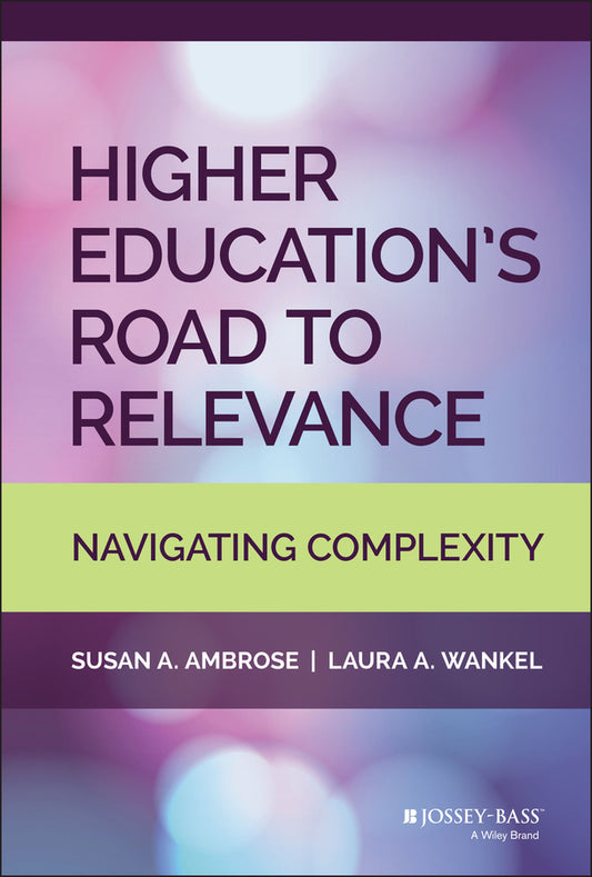 Higher Education's Road to Relevance; Navigating Complexity (Hardback) 9781119568384