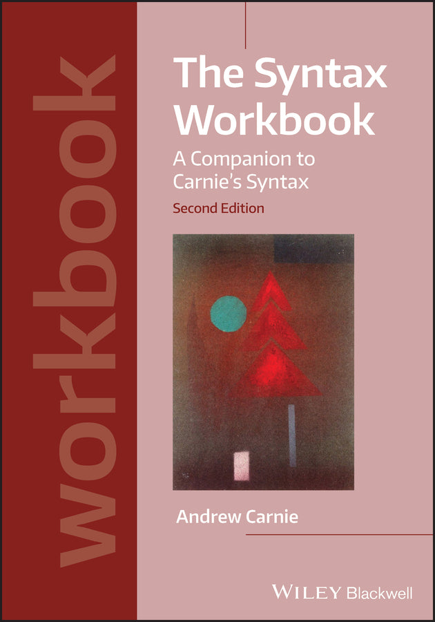 The Syntax Workbook; A Companion to Carnie's Syntax (Paperback / softback) 9781119569299