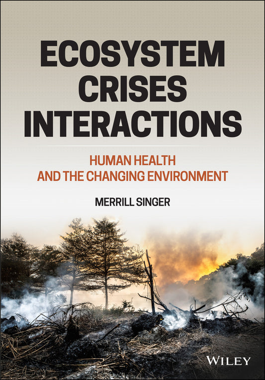 Ecosystem Crises Interactions; Human Health and the Changing Environment (Paperback / softback) 9781119569541