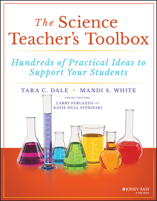 The Science Teacher's Toolbox; Hundreds of Practical Ideas to Support Your Students (Paperback / softback) 9781119570103