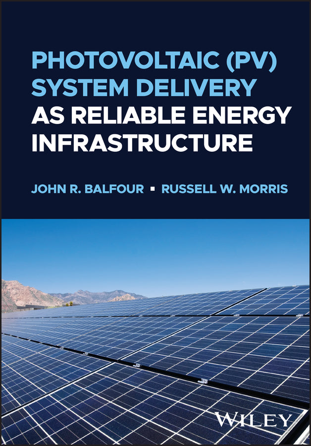 Photovoltaic (PV) System Delivery as Reliable Energy Infrastructure (Hardback) 9781119571193