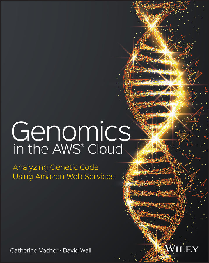 Genomics in the AWS Cloud; Analyzing Genetic Code Using Amazon Web Services (Paperback / softback) 9781119573371