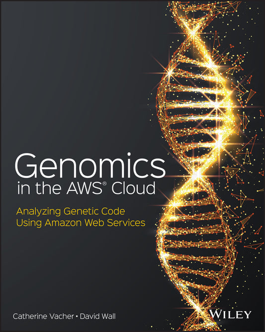 Genomics in the AWS Cloud; Analyzing Genetic Code Using Amazon Web Services (Paperback / softback) 9781119573371