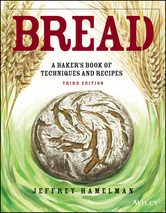 Bread; A Baker's Book of Techniques and Recipes (Hardback) 9781119577515