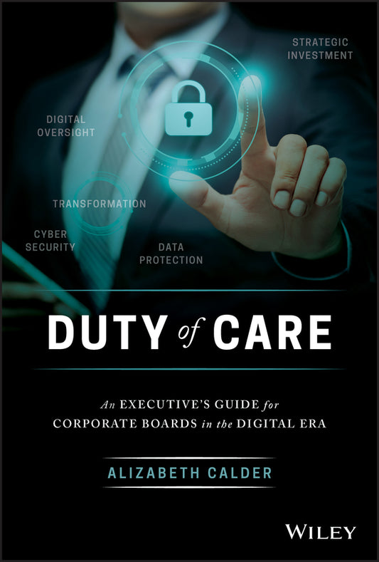 Duty of Care; An Executive's Guide for Corporate Boards in the Digital Era (Hardback) 9781119578154