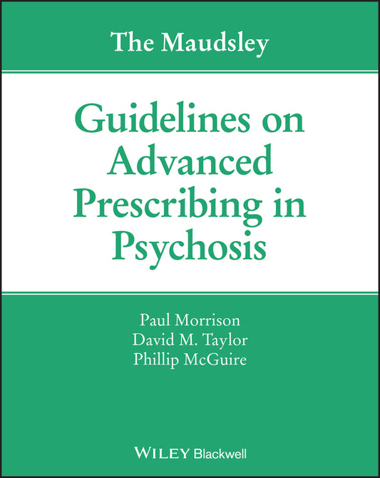 The Maudsley Guidelines on Advanced Prescribing in Psychosis (Paperback / softback) 9781119578444