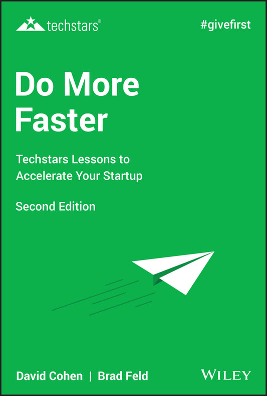 Do More Faster; Techstars Lessons to Accelerate Your Startup (Hardback) 9781119583288