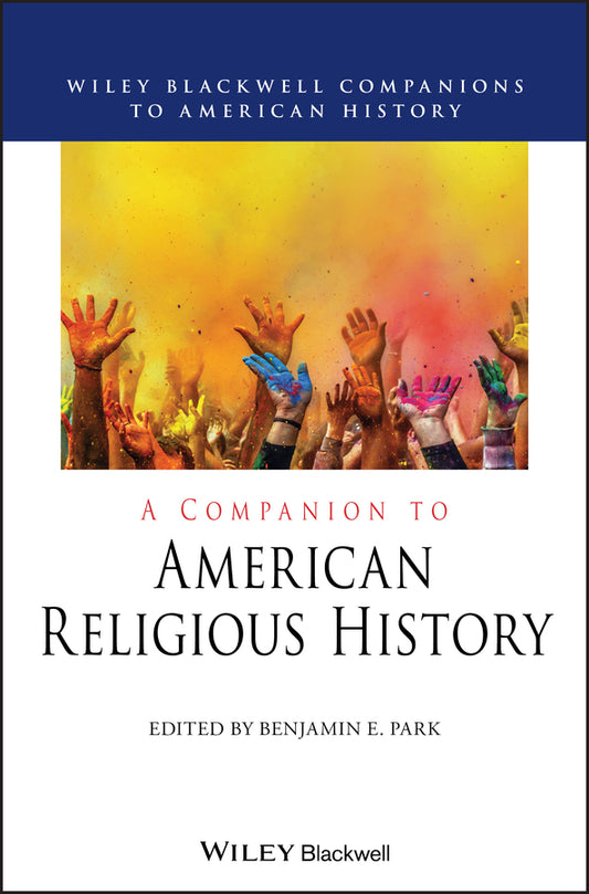 A Companion to American Religious History (Hardback) 9781119583660