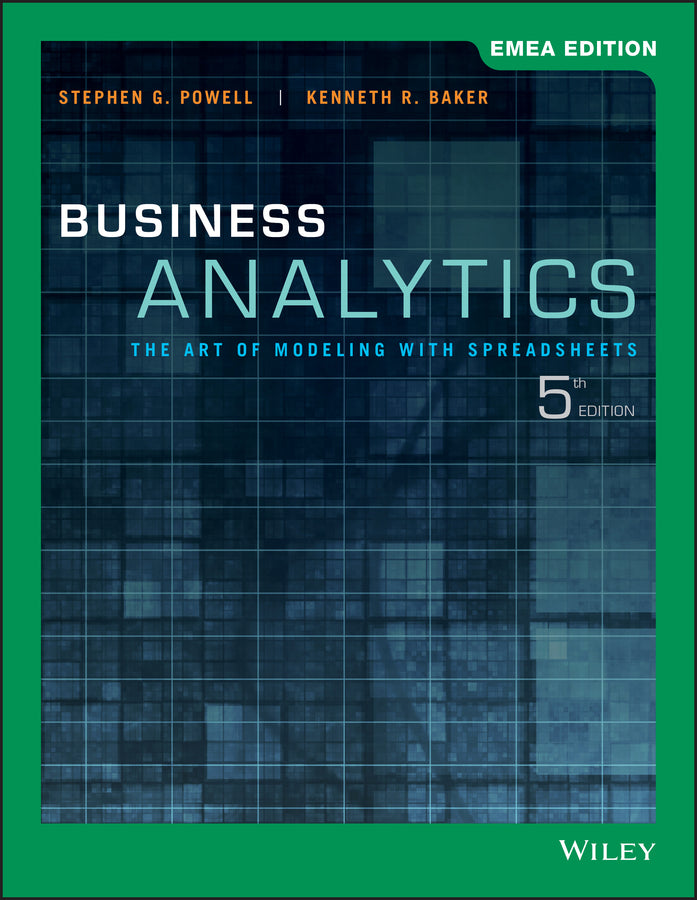 Business Analytics; The Art of Modeling with Spreadsheets, EMEA Edition (Paperback / softback) 9781119586814