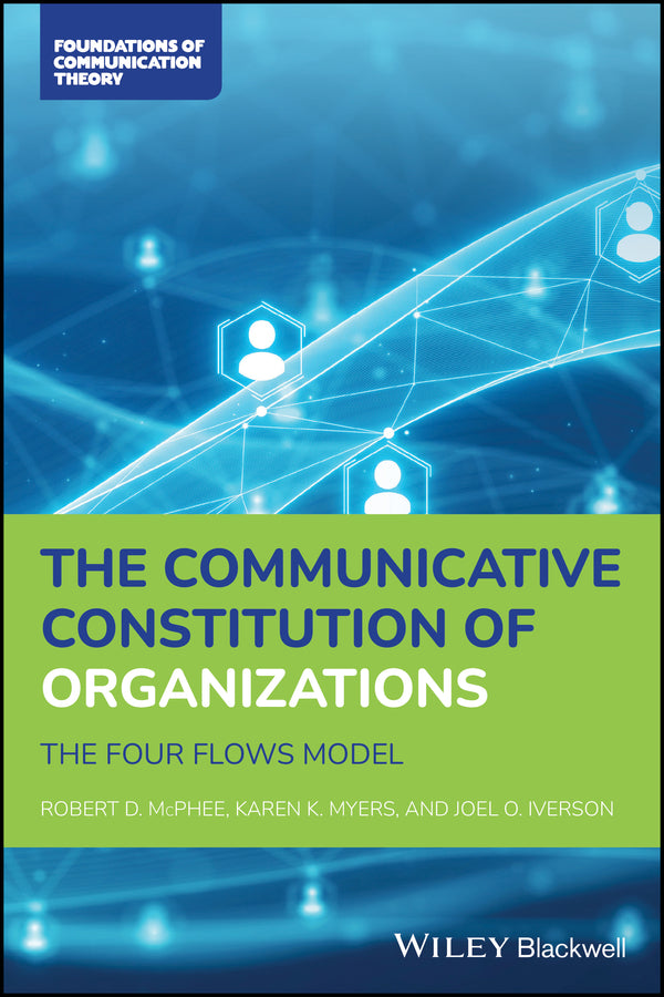 The Communicative Constitution of Organizations; The Four Flows Model (Paperback / softback) 9781119591924