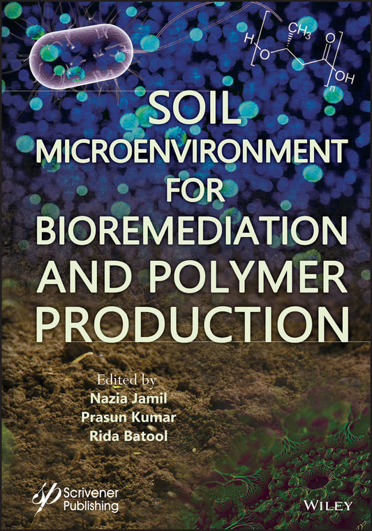 Soil Microenvironment for Bioremediation and Polymer Production (Hardback) 9781119592051