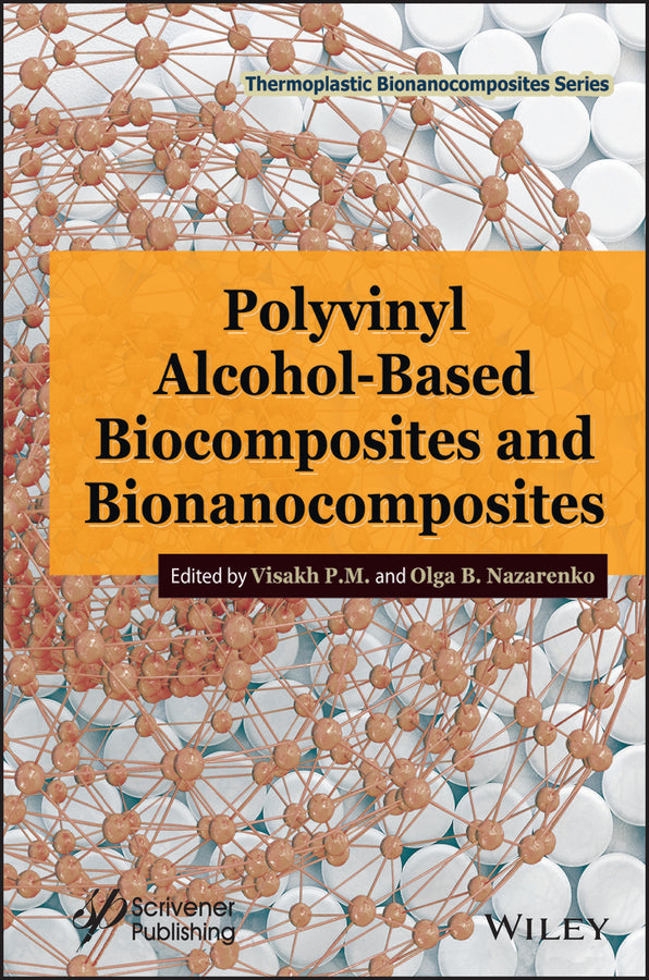 Polyvinyl Alcohol-Based Biocomposites and Bionanocomposites (Hardback) 9781119592099