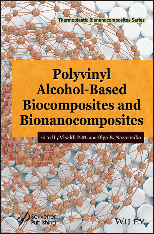 Polyvinyl Alcohol-Based Biocomposites and Bionanocomposites (Hardback) 9781119592099
