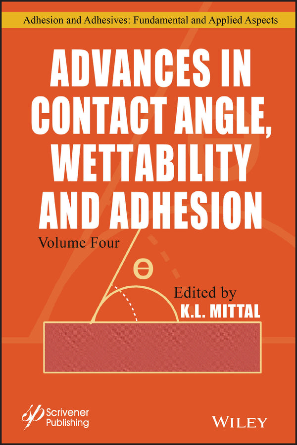 Advances in Contact Angle, Wettability and Adhesion, Volume 4 (Hardback) 9781119592549