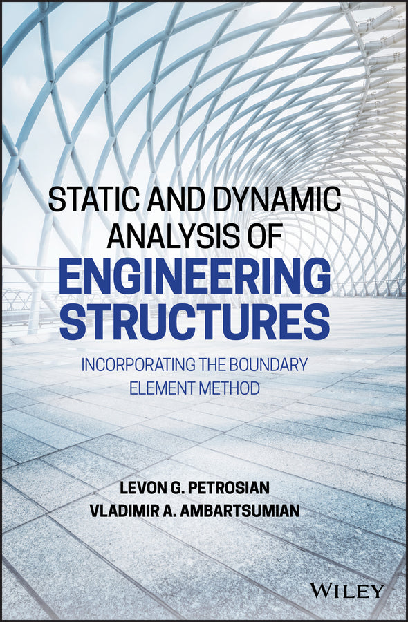 Static and Dynamic Analysis of Engineering Structures; Incorporating the Boundary Element Method (Hardback) 9781119592839