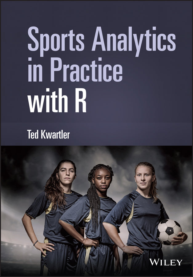 Sports Analytics in Practice with R (Hardback) 9781119598077